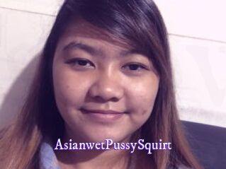 AsianwetPussySquirt