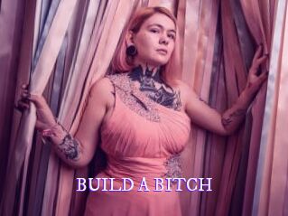BUILD_A_BITCH