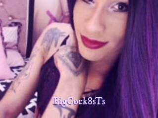 BigCock8sTs