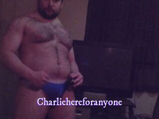 Charliehereforanyone