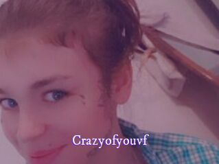 Crazyofyouvf