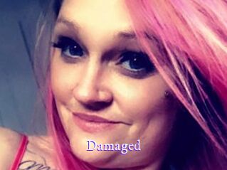 Damaged