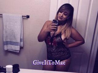 GiveItToMae