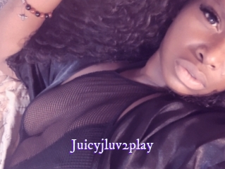 Juicyjluv2play