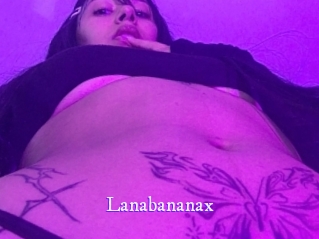 Lanabananax