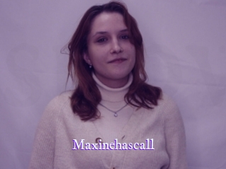 Maxinehascall