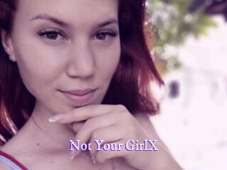 Not_Your_GirlX