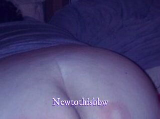 Newtothisbbw