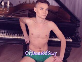 OrpheusSoSexy