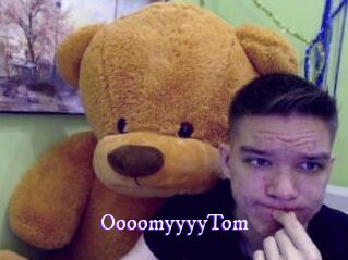 OooomyyyyTom
