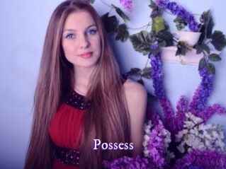 Possess