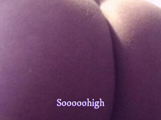 Sooooohigh