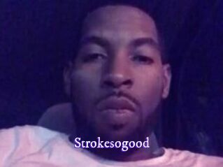 Strokesogood