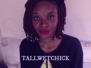 TALLWETCHICK