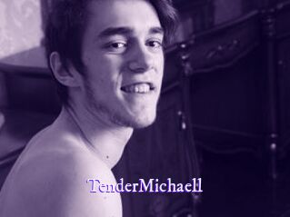 TenderMichaell