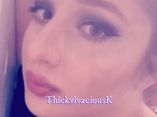 ThickvivaciousK
