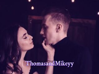 ThomasandMikeyy
