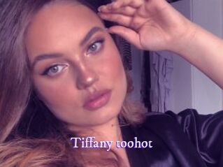 Tiffany_toohot