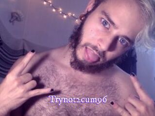 Trynot2cum96