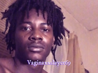 Vaginaxxslayer69