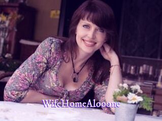 WifeHomeAlooone