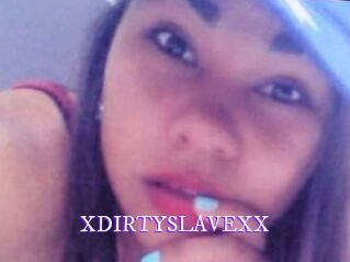 XDIRTYSLAVEXX