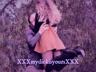 XXXmydickisyoursXXX