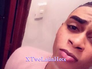 XTwoLatinHotx