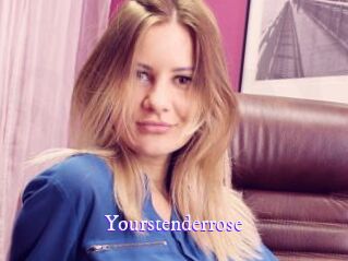 Yourstenderrose